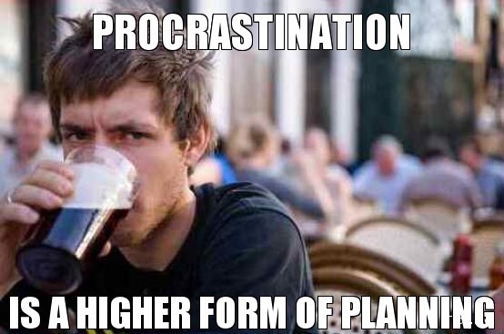 procrastination-is-a-higher-form-of-planning